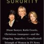 Katie Couric and Diane Sawyer feud explained in Sheila Weller’s tell-all book